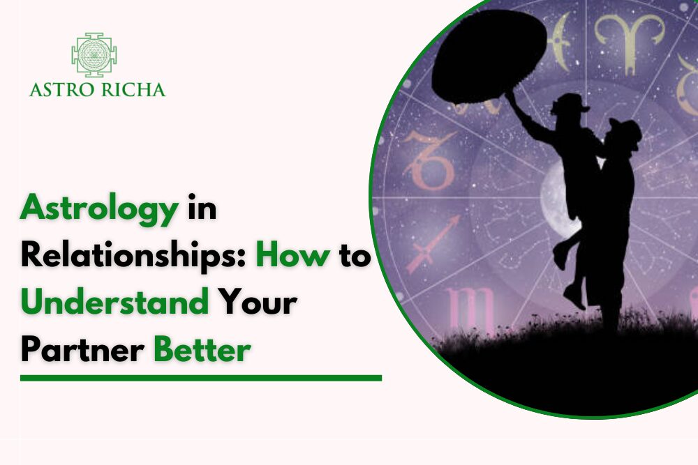Astrology in Relationships: How to Understand Your Partner Better