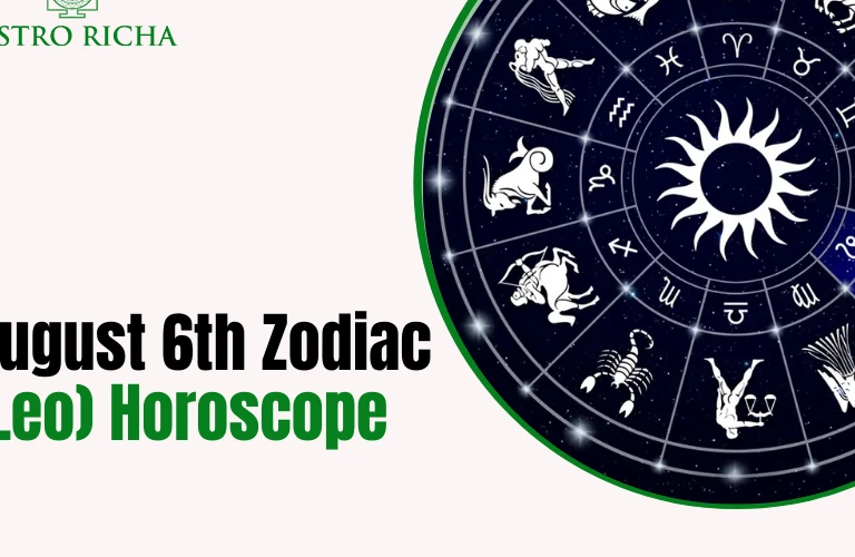 August 6 Zodiac Sign