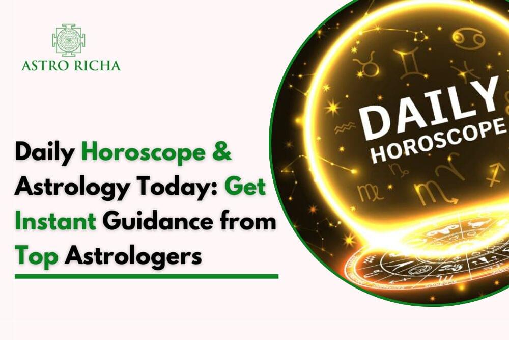 Daily Horoscope & Astrology Today: Get Instant Guidance from Top Astrologers