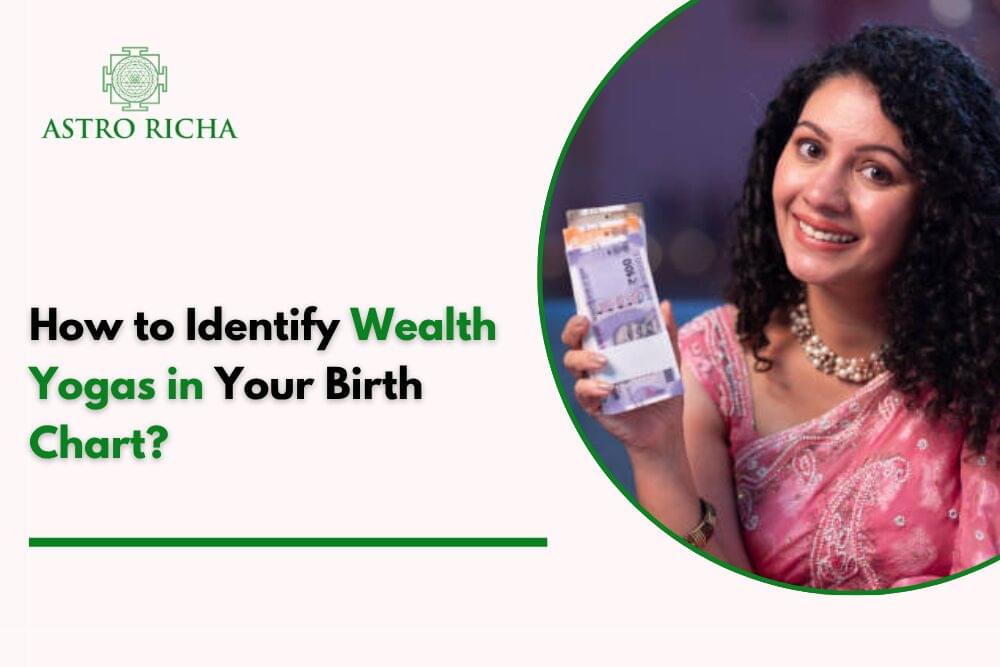 How to Identify Wealth Yogas in Your Birth Chart?